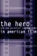 E-Book (pdf) Hero and the Perennial Journey Home in American Film von Susan Mackey-Kallis