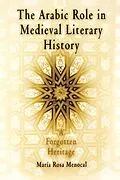 E-Book (epub) The Arabic Role in Medieval Literary History von Maria Rosa Menocal, María Rosa Menocal