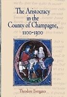 E-Book (pdf) Aristocracy in the County of Champagne, 1100-1300 von Theodore Evergates