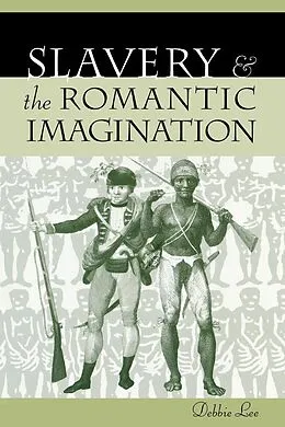 E-Book (epub) Slavery and the Romantic Imagination von Debbie Lee