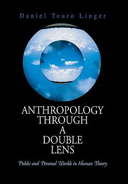 E-Book (pdf) Anthropology Through a Double Lens von Daniel Touro Linger
