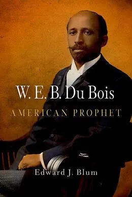 E-Book (pdf) W. E. B. Du Bois, American Prophet von Edward J. Blum
