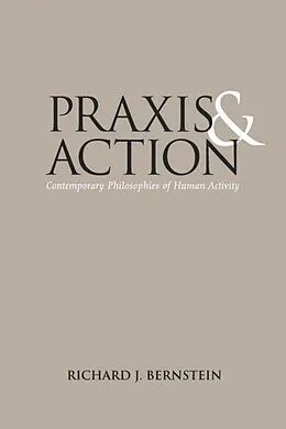 E-Book (epub) Praxis and Action von Richard J. Bernstein