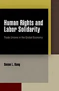 E-Book (pdf) Human Rights and Labor Solidarity von Susan L. Kang