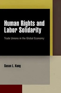 E-Book (pdf) Human Rights and Labor Solidarity von Susan L. Kang