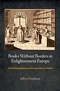 E-Book (epub) Books Without Borders in Enlightenment Europe von Jeffrey Freedman