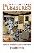 E-Book (pdf) Consuming Pleasures von Daniel Horowitz