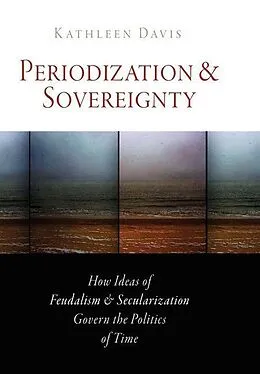 E-Book (epub) Periodization and Sovereignty von Kathleen Davis