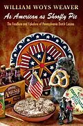 E-Book (epub) As American as Shoofly Pie von William Woys Weaver