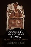 eBook (pdf) Augustine's Manichaean Dilemma, Volume 2 de Jason David BeDuhn