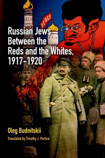 Russian Jews Between the Reds and the Whites, 1917-1920