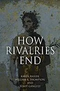 E-Book (pdf) How Rivalries End von Karen Rasler, William R. Thompson, Sumit Ganguly