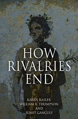 E-Book (pdf) How Rivalries End von Karen Rasler, William R. Thompson, Sumit Ganguly