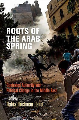 E-Book (pdf) Roots of the Arab Spring von Dafna Hochman Rand