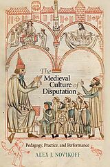 E-Book (pdf) The Medieval Culture of Disputation von Alex J. Novikoff