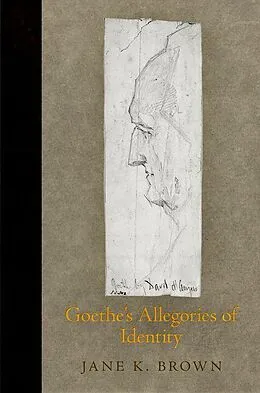 E-Book (epub) Goethe's Allegories of Identity von Jane K. Brown