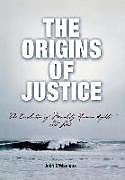 Fester Einband The Origins of Justice von John O'Manique