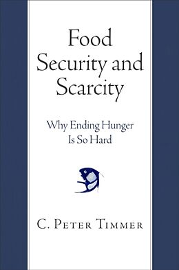 Fester Einband Food Security and Scarcity von C Peter Timmer