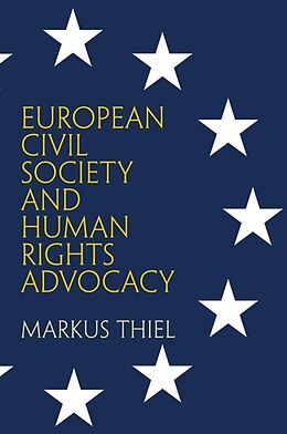Fester Einband European Civil Society and Human Rights Advocacy von Markus Thiel