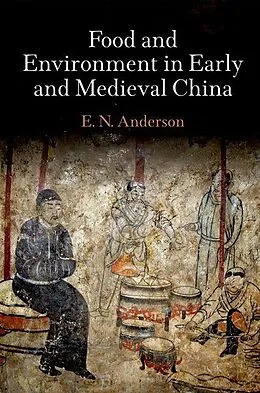 E-Book (epub) Food and Environment in Early and Medieval China von E. N. Anderson