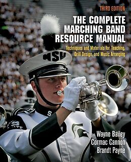 E-Book (epub) The Complete Marching Band Resource Manual von Wayne Bailey, Cormac Cannon, Brandt Payne