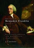 E-Book (epub) The Life of Benjamin Franklin, Volume 3 von J. A. Leo Lemay