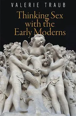 E-Book (epub) Thinking Sex with the Early Moderns von Valerie Traub