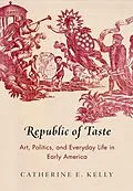 E-Book (epub) Republic of Taste von Catherine E. Kelly