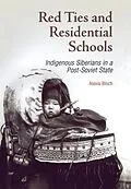 E-Book (epub) Red Ties and Residential Schools von Alexia Bloch