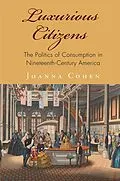E-Book (epub) Luxurious Citizens von Joanna Cohen
