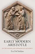 E-Book (epub) Early Modern Aristotle von Eva Del Soldato
