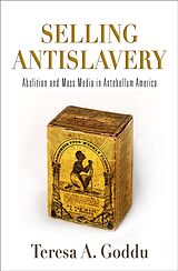 eBook (epub) Selling Antislavery de Teresa A. Goddu