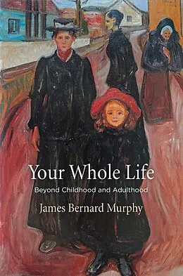 E-Book (epub) Your Whole Life von James Bernard Murphy