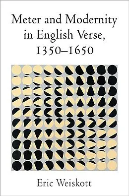E-Book (epub) Meter and Modernity in English Verse, 1350-1650 von Eric Weiskott