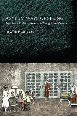E-Book (epub) Asylum Ways of Seeing von Heather Murray