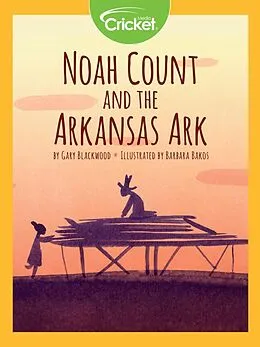E-Book (pdf) Noah Count and the Arkansas Ark von Gary Blackwood