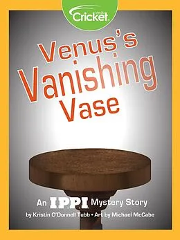 E-Book (pdf) Venus's Vanishing Vase: An I.P.P.I. Mystery Story von Kristin O'Donnell Tubb