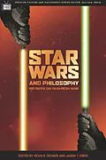 E-Book (epub) Star Wars and Philosophy von Kevin S. Decker, Jason T. Eberl
