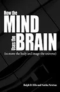 E-Book (epub) How the Mind Uses the Brain von Ralph Ellis, Natika Newton
