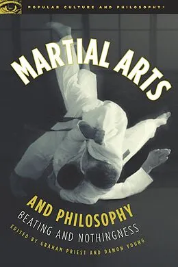 E-Book (epub) Martial Arts and Philosophy von Graham Priest, Damon A. Young