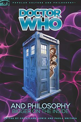 eBook (epub) Doctor Who and Philosophy de Courtland Lewis, Paula Smithka