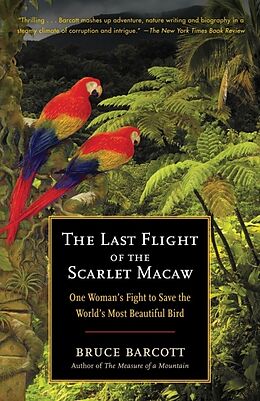 Couverture cartonnée The Last Flight of the Scarlet Macaw de Bruce Barcott
