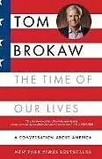 Kartonierter Einband The Time of Our Lives von Tom Brokaw