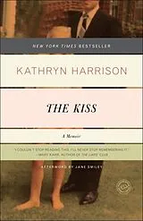 Kartonierter Einband The Kiss von Kathryn Harrison