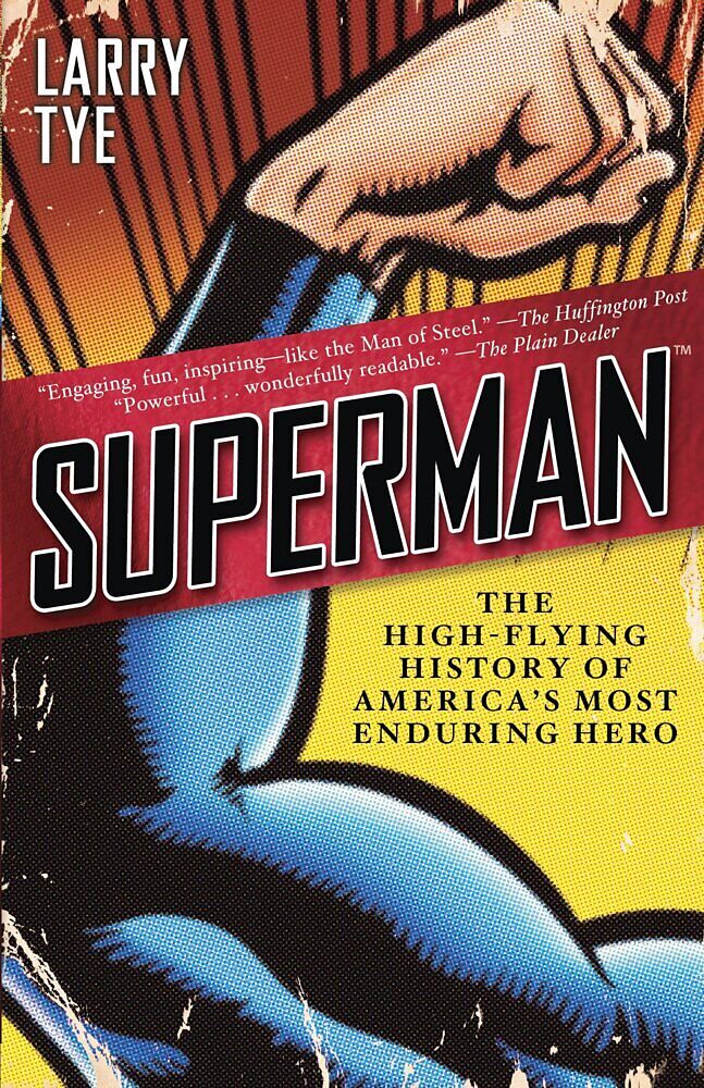 Superman The High-Flying History of America's Most Enduring Hero