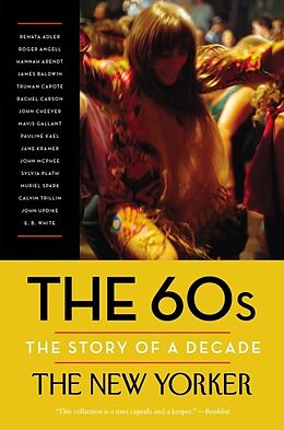 Couverture cartonnée The 60s: The Story of a Decade de The New Yorker Magazine, Henry Finder, David Remnick
