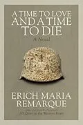 E-Book (epub) A Time to Love and a Time to Die von Erich Maria Remarque