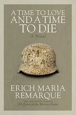 E-Book (epub) A Time to Love and a Time to Die von Erich Maria Remarque