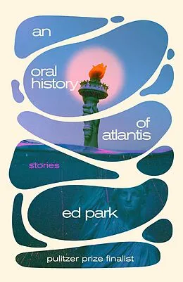 E-Book (epub) An Oral History of Atlantis von Ed Park