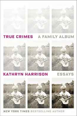 E-Book (epub) True Crimes von Kathryn Harrison